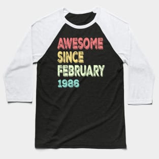 awesome since february 1986 Baseball T-Shirt